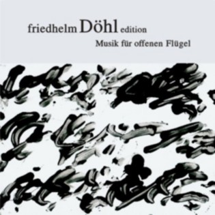 Friedhelm Döhl Edition Volume 3 Musik für offenen Flügel