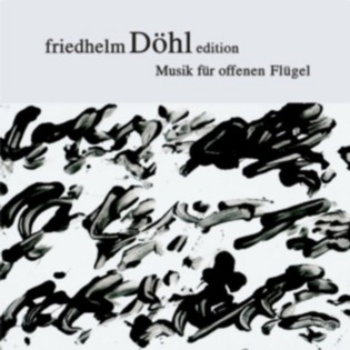 Friedhelm Döhl Edition Volume 3 Musik für offenen Flügel Friedhelm Döhl Edition Volume 3 Musik für offenen Flügel