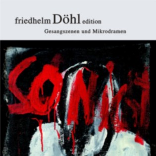 Friedhelm Döhl Edition Volume 5 Gesangsszenen und Mikrodramen 