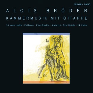 Alois Bröder - Kammermusik mit Gitarre 14 neue Haiku - Erdferne - Kern.Spalte.   Abbozzi - Drei Spiele - 14 Haiku