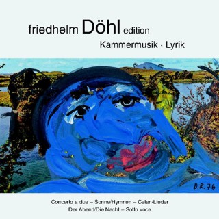 Friedhelm Döhl Edition Volume 11 Kammermusik. Lyrik