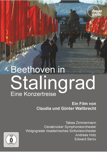 Beethoven in Stalingrad. Eine Konzertreise