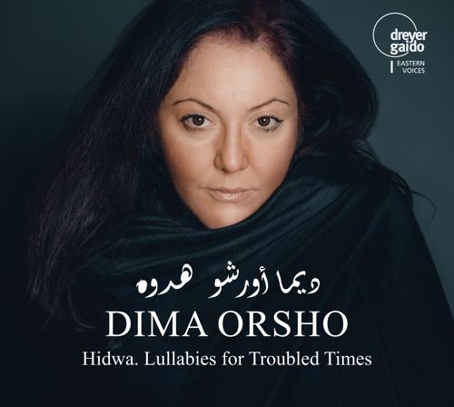 DIMA ORSHO Hidwa - Lullabies for Troubled Times 